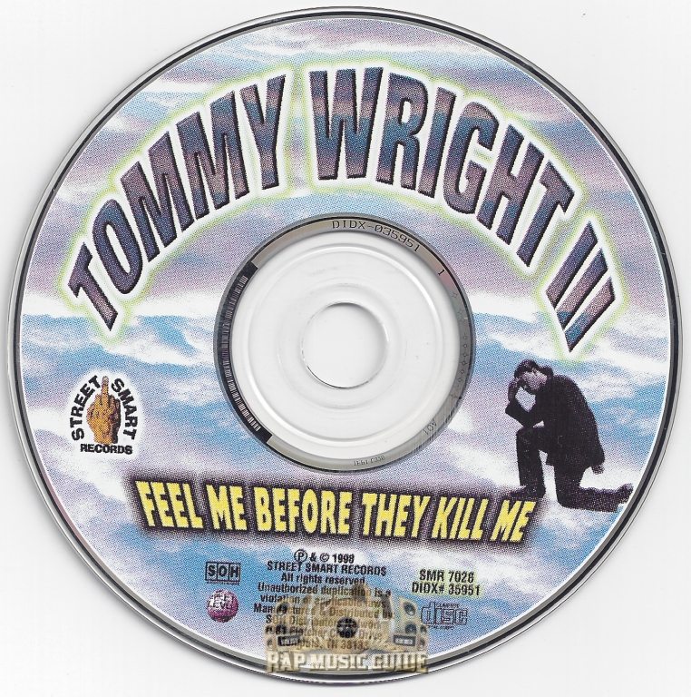 Tommy Wright III - Feel Me Before They Kill Me: 1st Press. CD